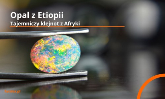 Opal z Etiopii: Tajemniczy Klejnot z Afryki