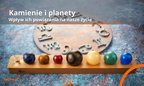 Kamienie i planety - wpływ ich powiązania na nasze życie