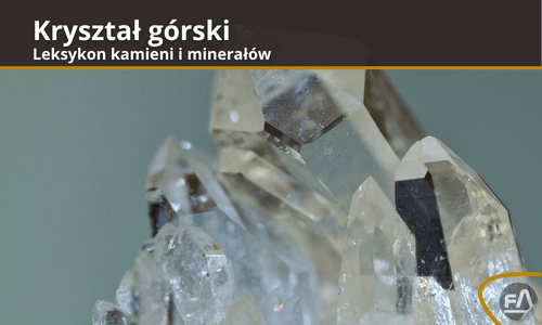 Leksykon kamieni i minerałów - Kryształ górski