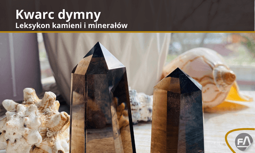 Leksykon kamieni i minerałów - Kwarc dymny