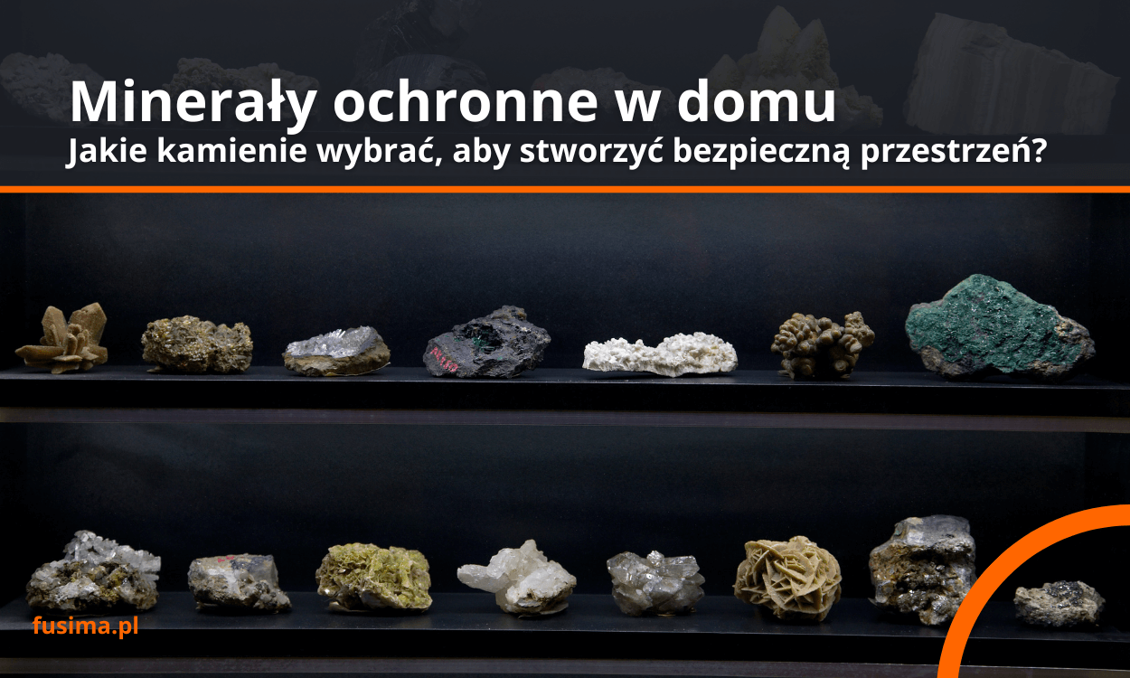 Minerały ochronne w domu